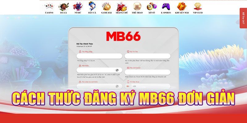 Ai cũng có thể bắt đầu chơi game sau khi đăng ký, nạp tiền vào MB66